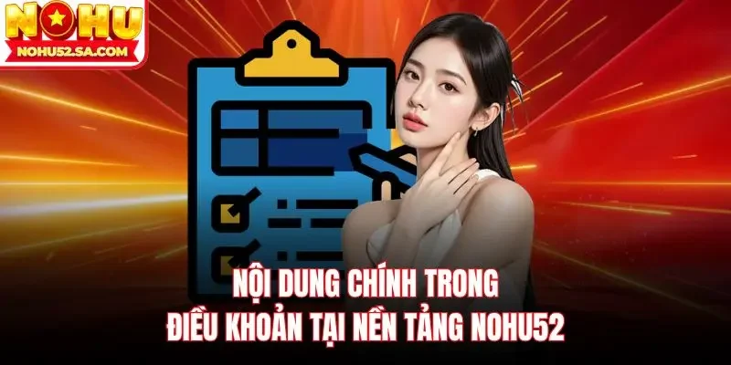 Nội dung chính trong điều khoản tại nền tảng Nohu52