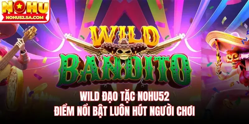 Wild đạo tặc Nohu52